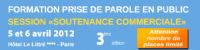 Formation :  Prise de parole en public, session soutenance commerciale. Du 5 au 6 avril 2012 à Paris. Paris. 